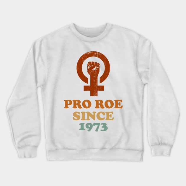 Pro Roe Since 1973 Vintage Retro Crewneck Sweatshirt by yphien